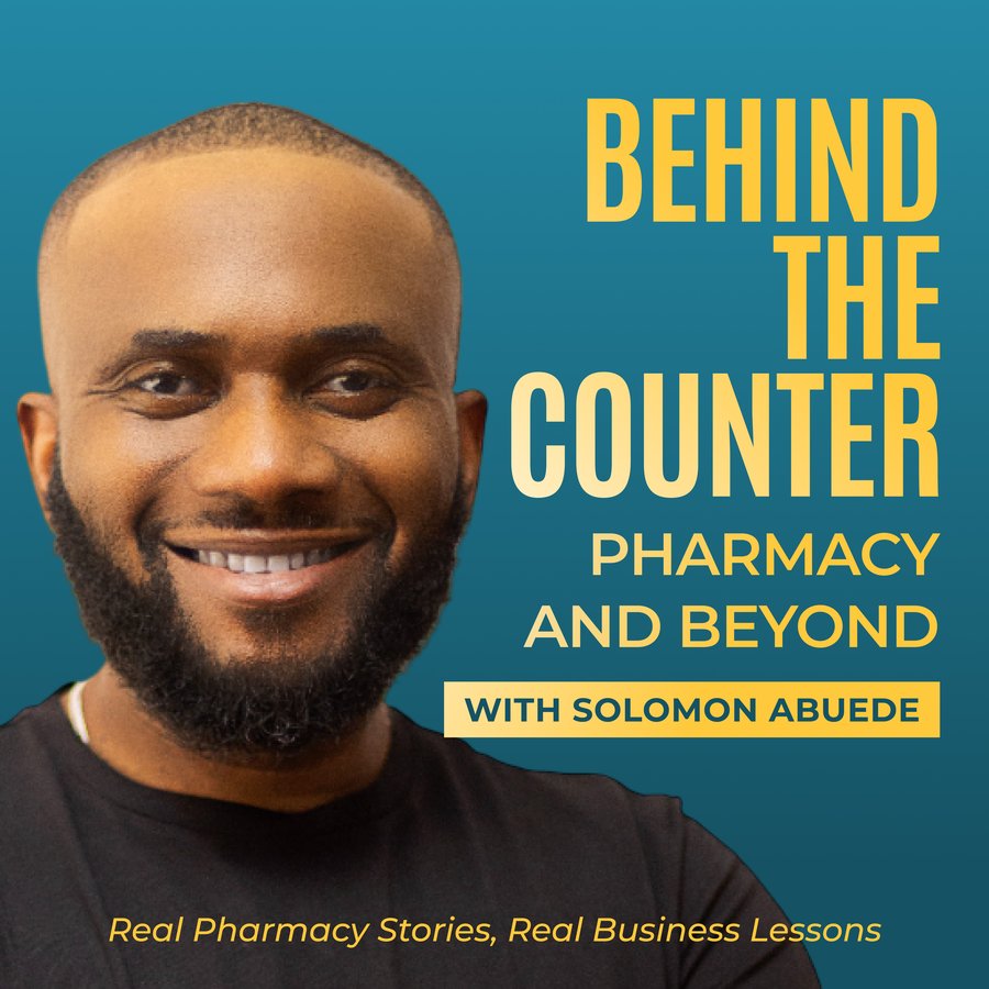 Behind the Counter: Pharmacy and Beyond podcast cover art, featuring host Solomon Abuede